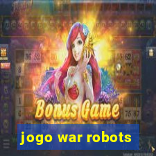 jogo war robots